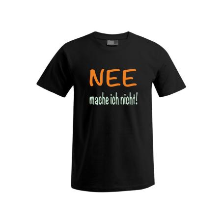 Shirt "Nee, mache ich nicht"